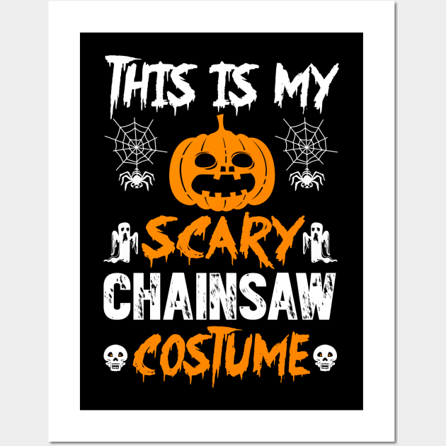 This Is My Scary Chainsaw Costume Wall Art by Tee-hub